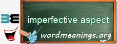 WordMeaning blackboard for imperfective aspect